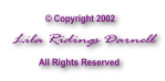  Copyright 2002 Lila Ridings Darnell