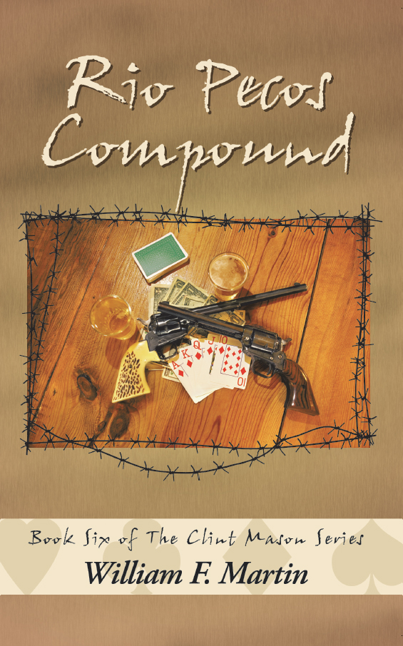 Cover for Rio Pecos Compound, Book Six of The Clint Mason Series by William F. Martin.
