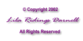 © Copyright 2002 Lila Ridings Darnell