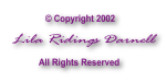 © Copyright 2002 Lila Ridings Darnell